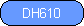 DH610